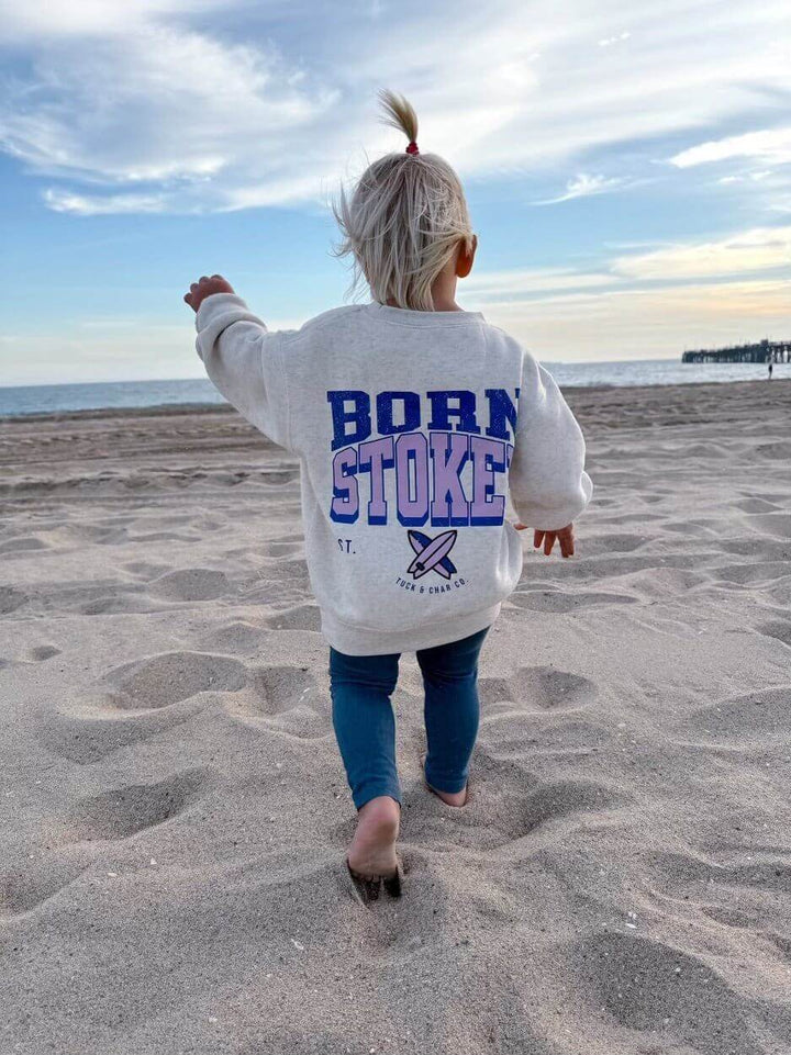 Born Stoked- Crewneck Sweatshirt - Tuck &amp; Char Co.